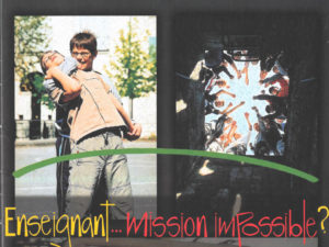 Enseignant... mission impossible?
